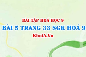 Bài 5 trang 33 SGK Hoá 9: Tính chất Hoá học của Muối